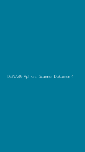 Tampilan Antarmuka Aplikasi Dewa89 Aplikasi Scanner Dokumen - 4