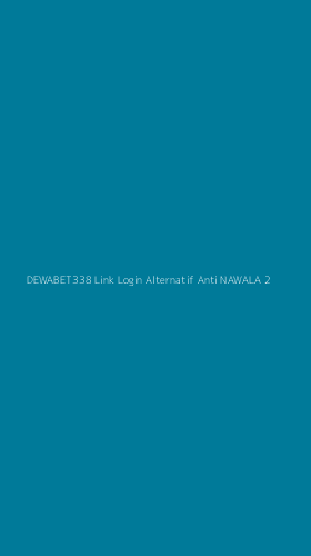 Tampilan Antarmuka Aplikasi Dewabet338 Link Login Alternatif Anti Nawala - 2