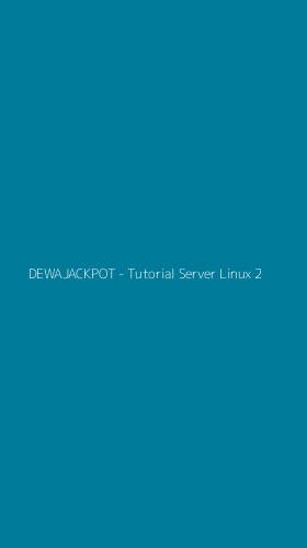 Tampilan Antarmuka Aplikasi DEWAJACKPOT - Tutorial Server Linux - 2