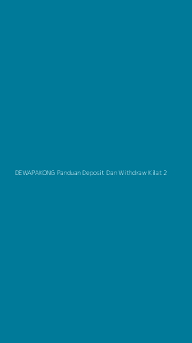 Tampilan Antarmuka Aplikasi Dewapakong Panduan Deposit Dan Withdraw Kilat - 2