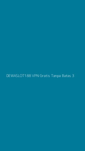Tampilan Antarmuka Aplikasi Dewaslot188 Vpn Gratis Tanpa Batas - 3