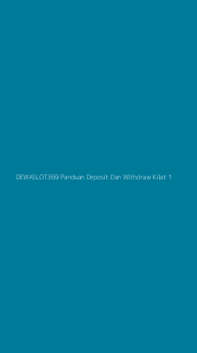 Tampilan Antarmuka Aplikasi Dewaslot369 Panduan Deposit Dan Withdraw Kilat - 1