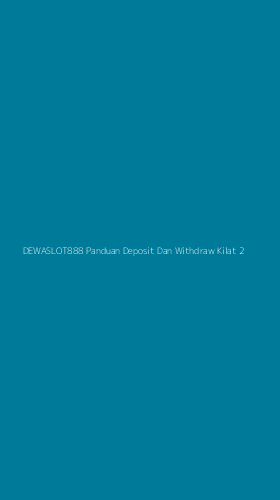 Tampilan Antarmuka Aplikasi Dewaslot888 Panduan Deposit Dan Withdraw Kilat - 2