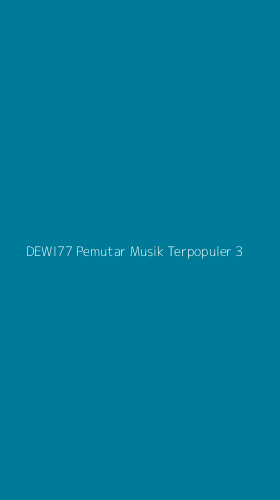 Tampilan Antarmuka Aplikasi Dewi77 Pemutar Musik Terpopuler - 3