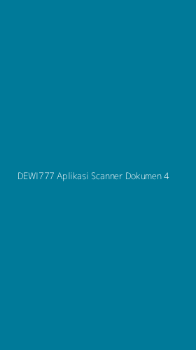 Tampilan Antarmuka Aplikasi Dewi777 Aplikasi Scanner Dokumen - 4