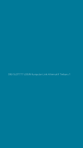 Tampilan Antarmuka Aplikasi Digi Slot777 Login Kumpulan Link Alternatif Terbaru - 1