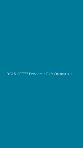 Tampilan Antarmuka Aplikasi Digi Slot777 Pembersih Ram Otomatis - 1