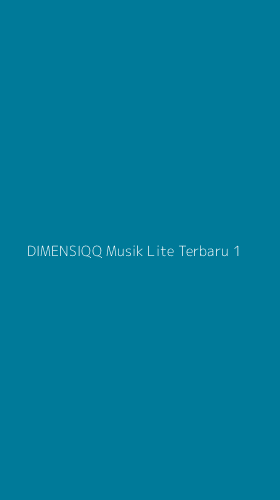 Tampilan Antarmuka Aplikasi Dimensiqq Musik Lite Terbaru - 1