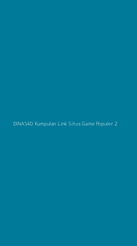 Tampilan Antarmuka Aplikasi Dinas4d Kumpulan Link Situs Game Populer - 2