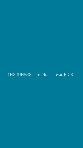 Tampilan Antarmuka Aplikasi DINGDONG88 - Perekam Layar HD - 3