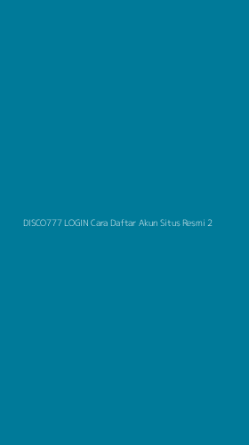 Tampilan Antarmuka Aplikasi Disco777 Login Cara Daftar Akun Situs Resmi - 2
