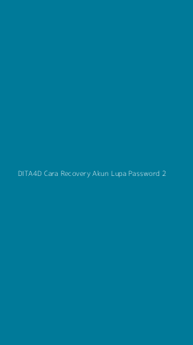 Tampilan Antarmuka Aplikasi Dita4d Cara Recovery Akun Lupa Password - 2
