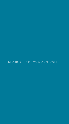 Tampilan Antarmuka Aplikasi Dita4d Situs Slot Modal Awal Kecil - 1