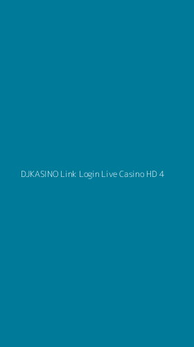 Tampilan Antarmuka Aplikasi Djkasino Link Login Live Casino Hd - 4
