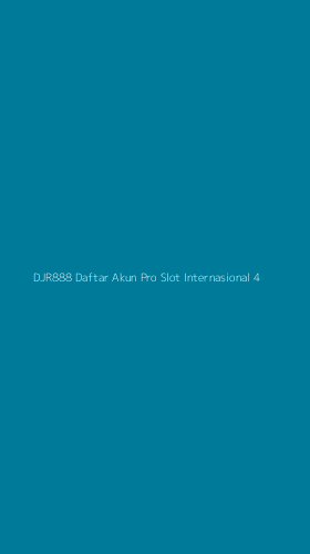 Tampilan Antarmuka Aplikasi Djr888 Daftar Akun Pro Slot Internasional - 4