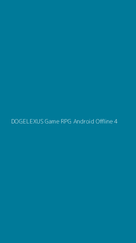 Tampilan Antarmuka Aplikasi Dogelexus Game Rpg Android Offline - 4