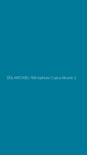 Tampilan Antarmuka Aplikasi Dolantogel168 Aplikasi Cuaca Akurat - 2