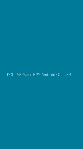 Tampilan Antarmuka Aplikasi Dollar Game Rpg Android Offline - 3