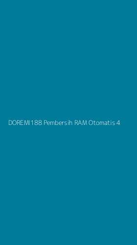 Tampilan Antarmuka Aplikasi Doremi188 Pembersih Ram Otomatis - 4