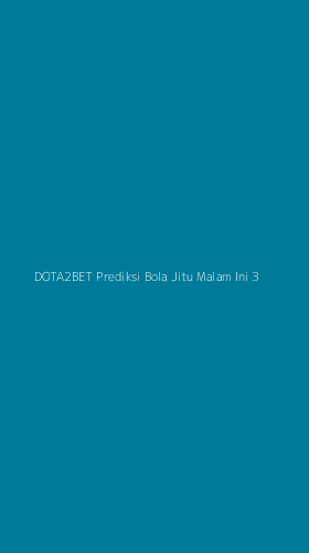 Tampilan Antarmuka Aplikasi Dota2bet Prediksi Bola Jitu Malam Ini - 3