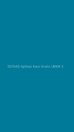 Tampilan Antarmuka Aplikasi Dota4d Aplikasi Kasir Gratis Umkm - 3