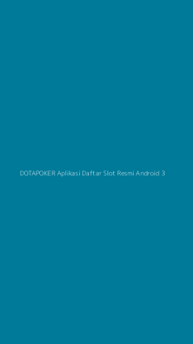 Tampilan Antarmuka Aplikasi Dotapoker Aplikasi Daftar Slot Resmi Android - 3