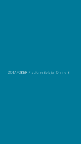 Tampilan Antarmuka Aplikasi Dotapoker Platform Belajar Online - 3