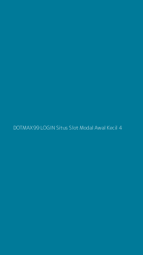 Tampilan Antarmuka Aplikasi Dotmax99 Login Situs Slot Modal Awal Kecil - 4