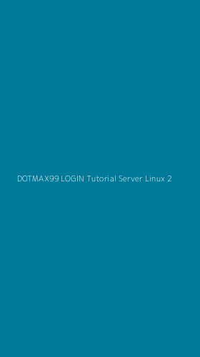 Tampilan Antarmuka Aplikasi Dotmax99 Login Tutorial Server Linux - 2
