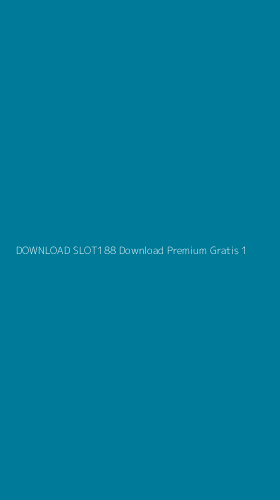 Tampilan Antarmuka Aplikasi Download Slot188 Download Premium Gratis - 1