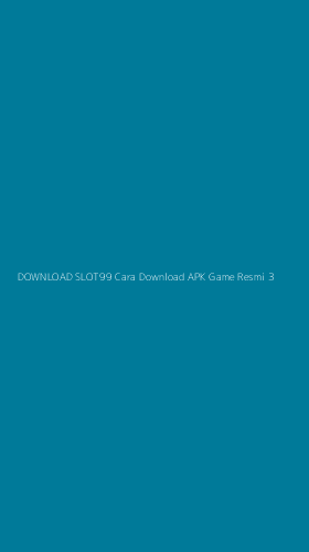 Tampilan Antarmuka Aplikasi Download Slot99 Cara Download Apk Game Resmi - 3