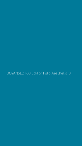 Tampilan Antarmuka Aplikasi Doyanslot88 Editor Foto Aesthetic - 3