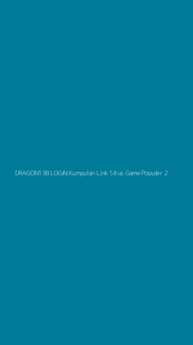 Tampilan Antarmuka Aplikasi Dragon138 Login Kumpulan Link Situs Game Populer - 2