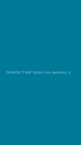 Tampilan Antarmuka Aplikasi Dragon77 Wap Editor Foto Aesthetic - 4