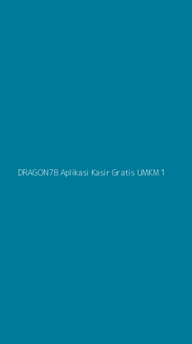 Tampilan Antarmuka Aplikasi Dragon78 Aplikasi Kasir Gratis Umkm - 1