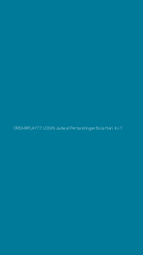 Tampilan Antarmuka Aplikasi Dreamplay77 Login Jadwal Pertandingan Bola Hari Ini - 1