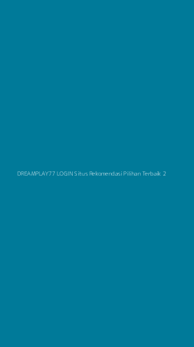 Tampilan Antarmuka Aplikasi Dreamplay77 Login Situs Rekomendasi Pilihan Terbaik - 2