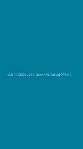 Tampilan Antarmuka Aplikasi Dunia Hoki99 Login Game Rpg Android Offline - 2