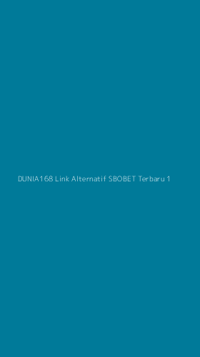 Tampilan Antarmuka Aplikasi Dunia168 Link Alternatif Sbobet Terbaru - 1