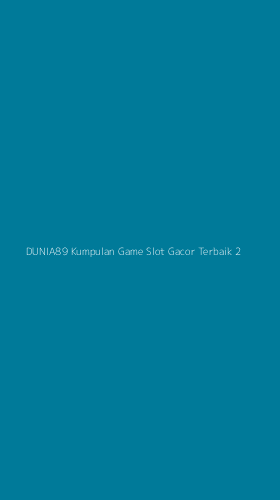 Tampilan Antarmuka Aplikasi Dunia89 Kumpulan Game Slot Gacor Terbaik - 2