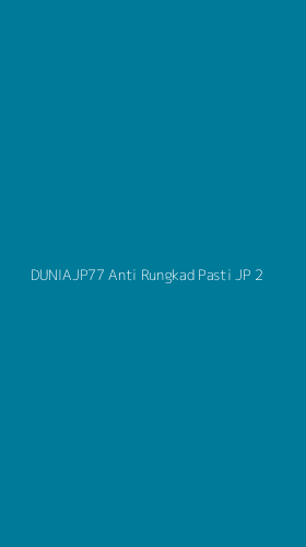 Tampilan Antarmuka Aplikasi Duniajp77 Anti Rungkad Pasti Jp - 2