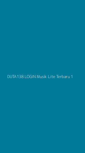 Tampilan Antarmuka Aplikasi Duta138 Login Musik Lite Terbaru - 1