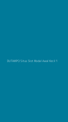 Tampilan Antarmuka Aplikasi Dutampo Situs Slot Modal Awal Kecil - 1