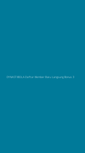 Tampilan Antarmuka Aplikasi Dynastibola Daftar Member Baru Langsung Bonus - 3