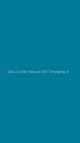 Tampilan Antarmuka Aplikasi Dadu Slot88 Panduan Seo Terlengkap - 4