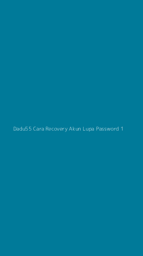 Tampilan Antarmuka Aplikasi Dadu55 Cara Recovery Akun Lupa Password - 1