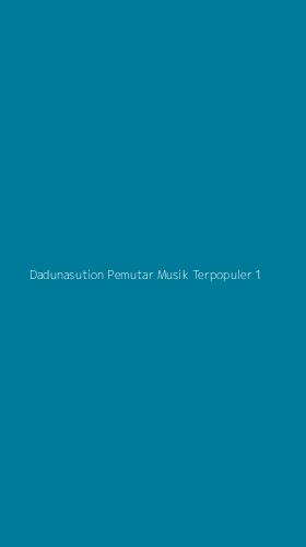 Tampilan Antarmuka Aplikasi Dadunasution Pemutar Musik Terpopuler - 1