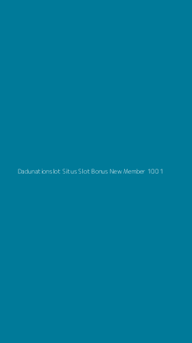 Tampilan Antarmuka Aplikasi Dadunationslot Situs Slot Bonus New Member 100 - 1