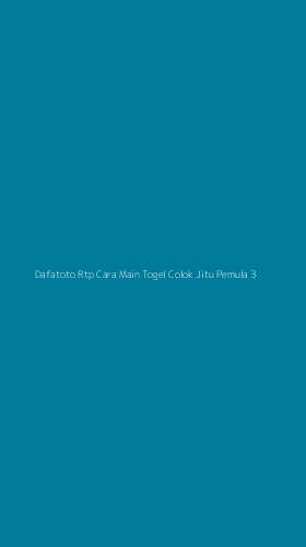Tampilan Antarmuka Aplikasi Dafatoto Rtp Cara Main Togel Colok Jitu Pemula - 3
