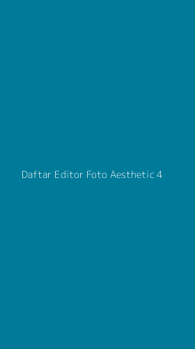 Tampilan Antarmuka Aplikasi Daftar Editor Foto Aesthetic - 4